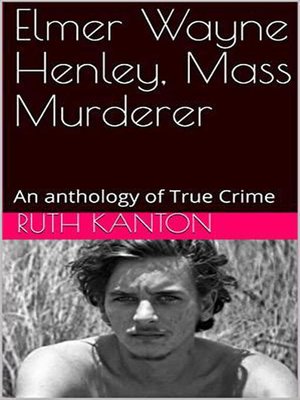 cover image of Elmer Wayne Henley, Mass Murderer